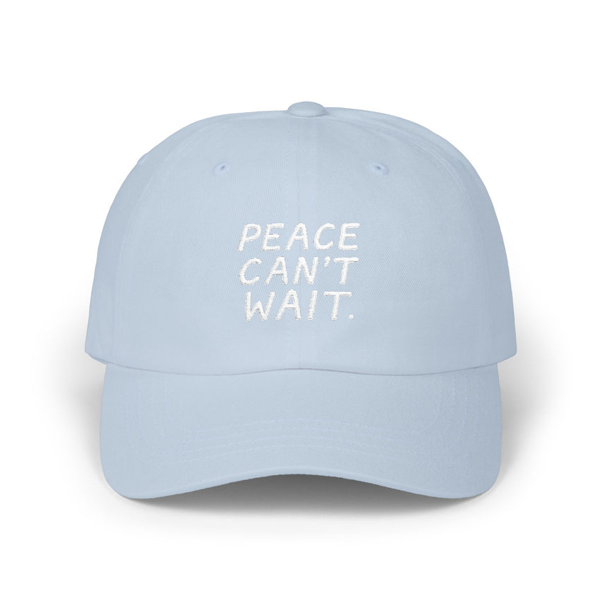 "Peace Can't Wait" Embroidered Classic Dad Cap