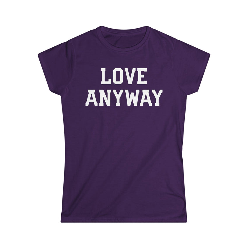 "Love Anyway" White Print Women's Softstyle Tee