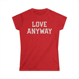 "Love Anyway" Cream Women's Softstyle Tee