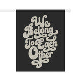 "We Belong to Each Other" Cream Garden & House Banner