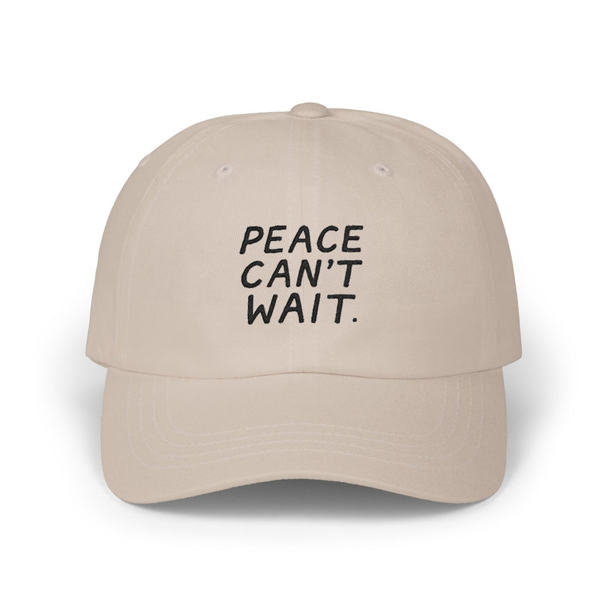 "Peace Can't Wait" Embroidered Classic Dad Cap