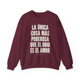 "La única cosa más poderosa que el odio es el amor" Unisex Heavy Blend Crewneck Sweatshirt