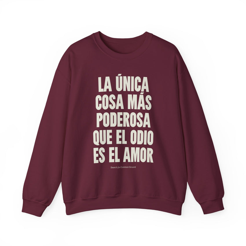 "La única cosa más poderosa que el odio es el amor" Unisex Heavy Blend Crewneck Sweatshirt
