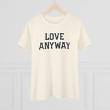 "Love Anyway" Women's Cotton Tee