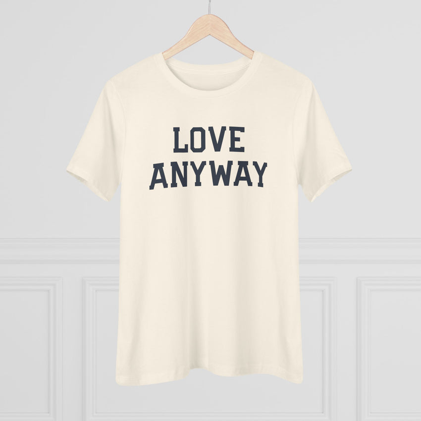 "Love Anyway" Women's Cotton Tee