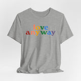 "Love Anyway" Pride T-Shirt