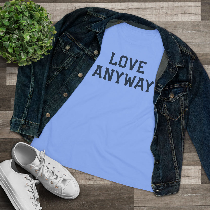 "Love Anyway" Women's Cotton Tee