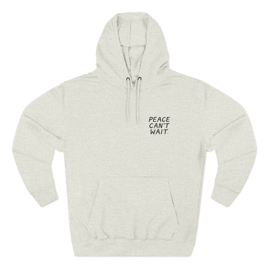 "Peace Can't Wait" Three-Panel Fleece Hoodie