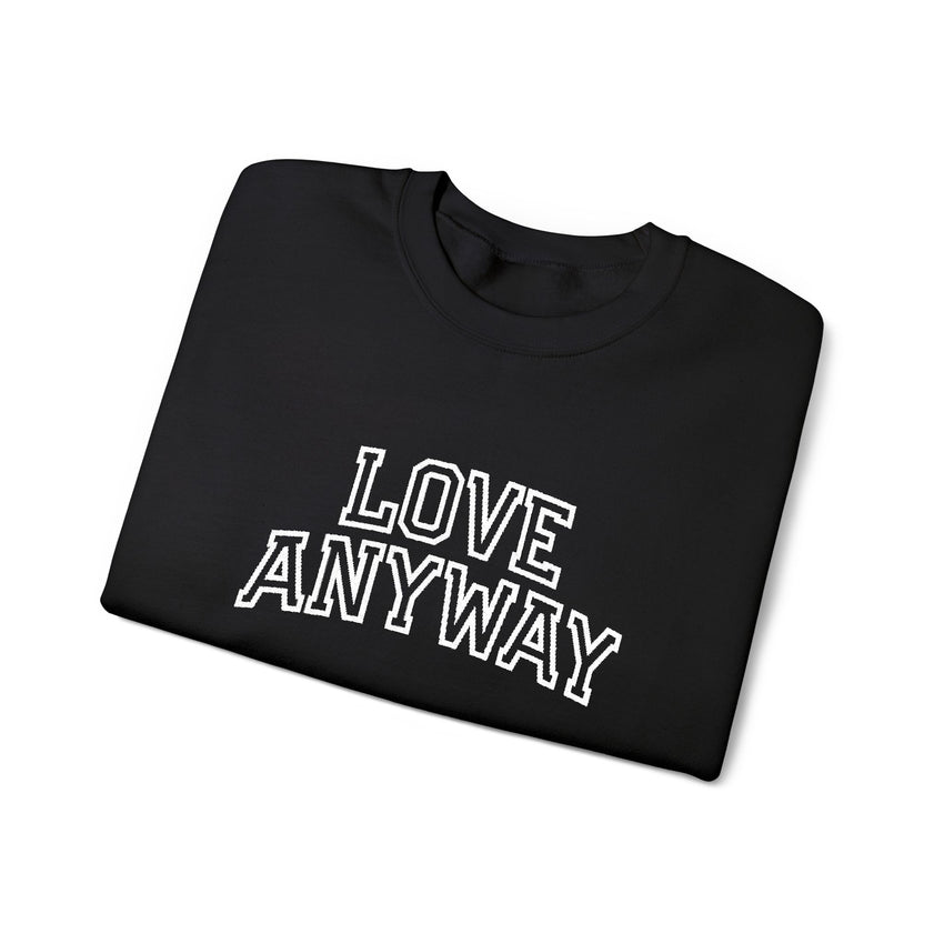 "Love Anyway"  Collegiate White Embroidered Unisex Crewneck Sweatshirt