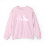 "Love Anyway"  White Embroidered Unisex Crewneck Sweatshirt