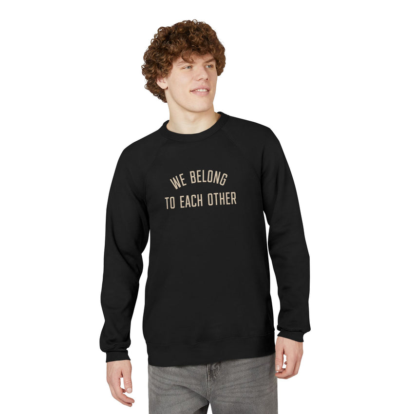 "We Belong to Each Other" Unisex Sponge Fleece Raglan Sweatshirt