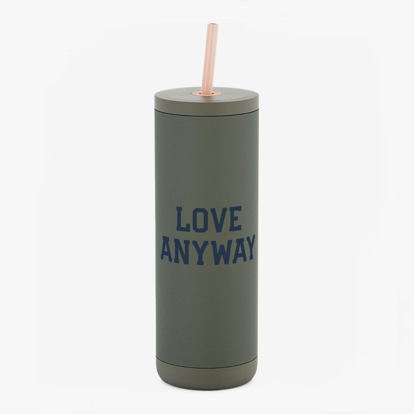 "Love Anyway" Maker Sip Tumbler 20oz
