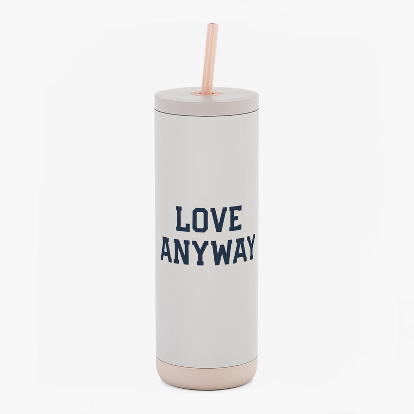 "Love Anyway" Maker Sip Tumbler 20oz