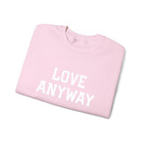 "Love Anyway"  White Embroidered Unisex Crewneck Sweatshirt