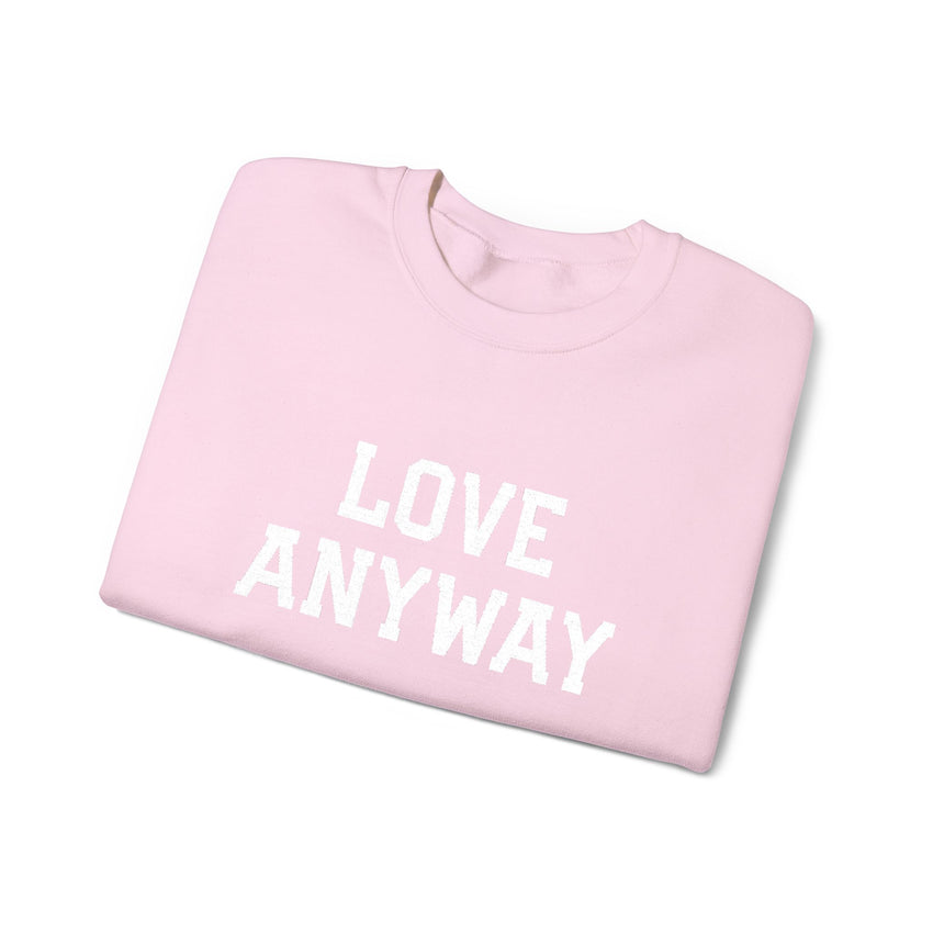 "Love Anyway"  White Embroidered Unisex Crewneck Sweatshirt