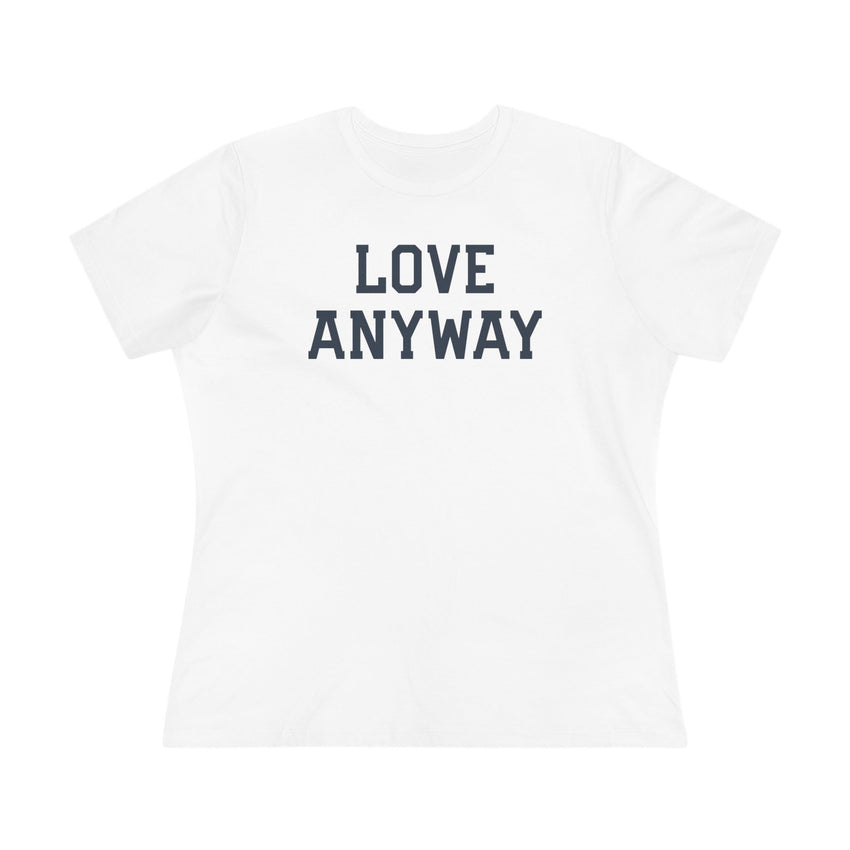"Love Anyway" Women's Cotton Tee