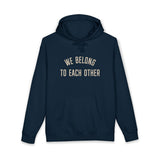 "We Belong to Each Other" Unisex Heavyweight Hooded Sweatshirt