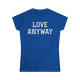"Love Anyway" Cream Women's Softstyle Tee