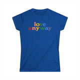 "Love Anyway" Pride Women's Softstyle Tee