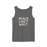 "Peace Can't Wait" Unisex Garment-Dyed Tank Top