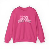 "Love Anyway"  Collegiate White Embroidered Unisex Crewneck Sweatshirt