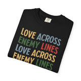 "Love Across Enemy Lines" Unisex Garment-Dyed T-shirt