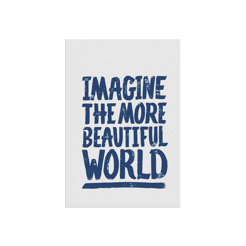 "Imagine the More Beautiful World" Garden & House Banner
