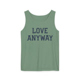 "Love Anyway" Unisex Garment-Dyed Tank Top