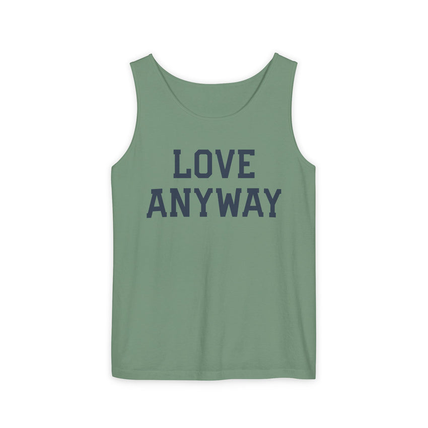 "Love Anyway" Unisex Garment-Dyed Tank Top