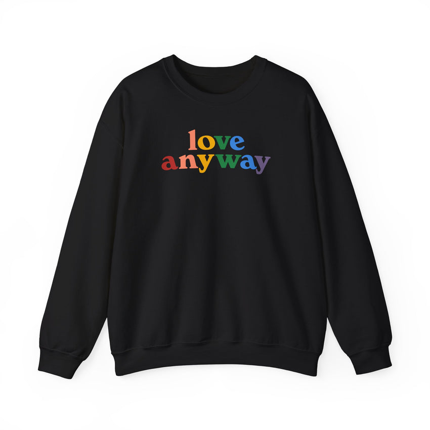 "Love Anyway" Pride Unisex Heavy Blend Crewneck Sweatshirt