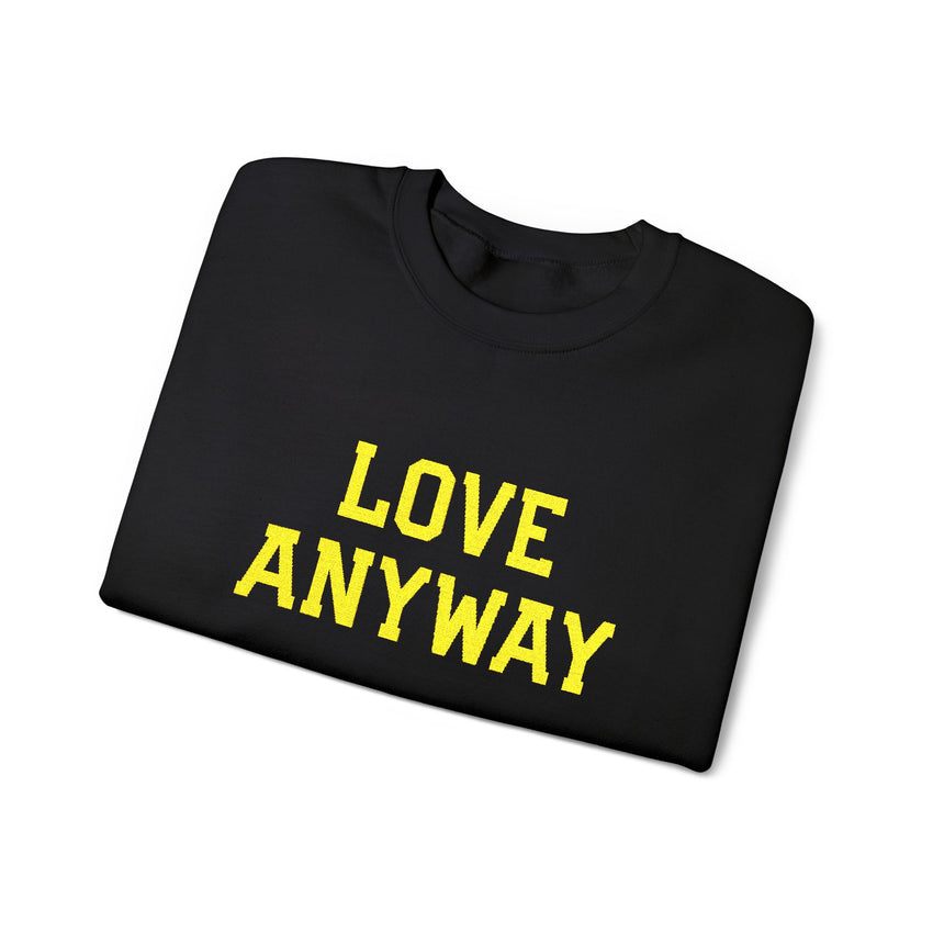 "Love Anyway"  Gold Embroidered Unisex Crewneck Sweatshirt