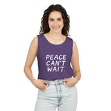 "Peace Can't Wait" Unisex Garment-Dyed Tank Top