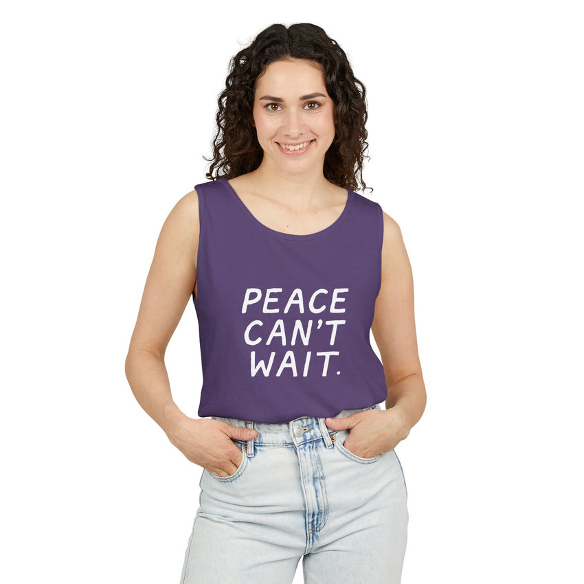 "Peace Can't Wait" Unisex Garment-Dyed Tank Top