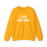 "Love Anyway"  White Embroidered Unisex Crewneck Sweatshirt
