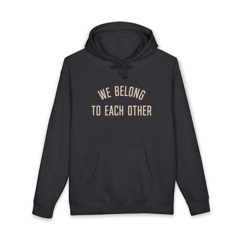 "We Belong to Each Other" Unisex Heavyweight Hooded Sweatshirt