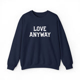 "Love Anyway"  White Embroidered Unisex Crewneck Sweatshirt