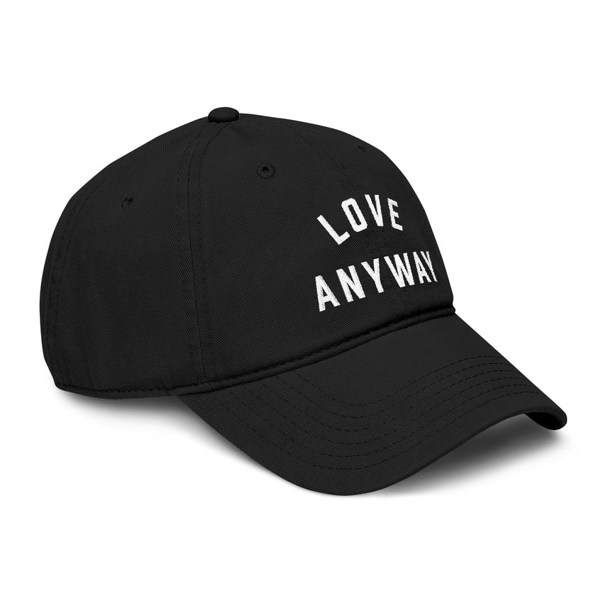 "Love Anyway" Embroidered Garment Washed Baseball Cap