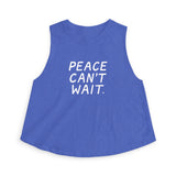 "Peace Can't Wait" Women's Crop Top