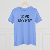 "Love Anyway" Women's Cotton Tee
