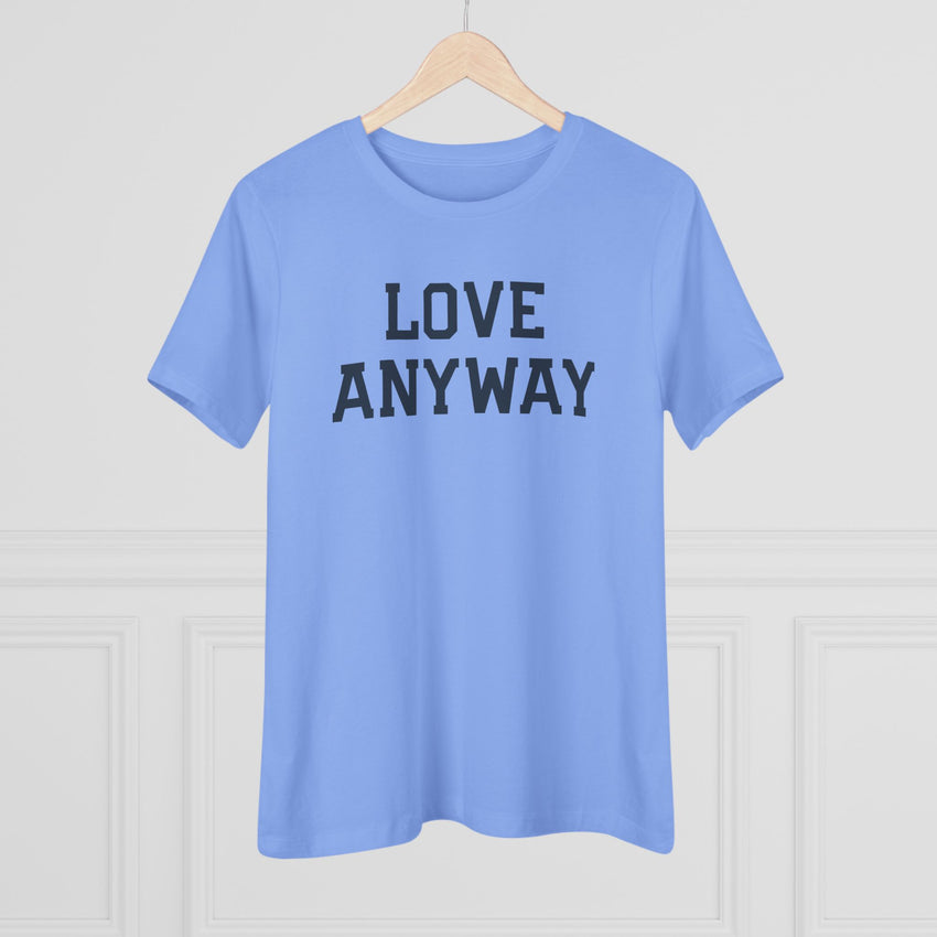 "Love Anyway" Women's Cotton Tee