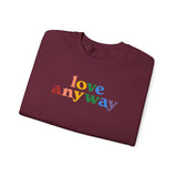 "Love Anyway" Pride Unisex Heavy Blend Crewneck Sweatshirt