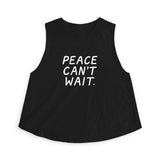 "Peace Can't Wait" Women's Crop Top