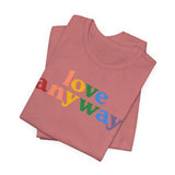 "Love Anyway" Pride T-Shirt