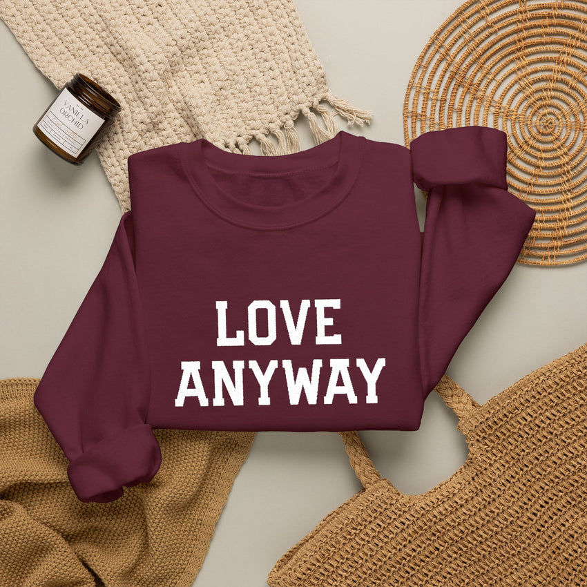 "Love Anyway"  White Embroidered Unisex Crewneck Sweatshirt