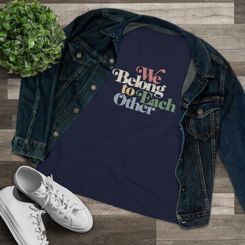 "We Belong To Each Other” Vintage Women's Cotton Tee