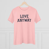 "Love Anyway" Women's Cotton Tee