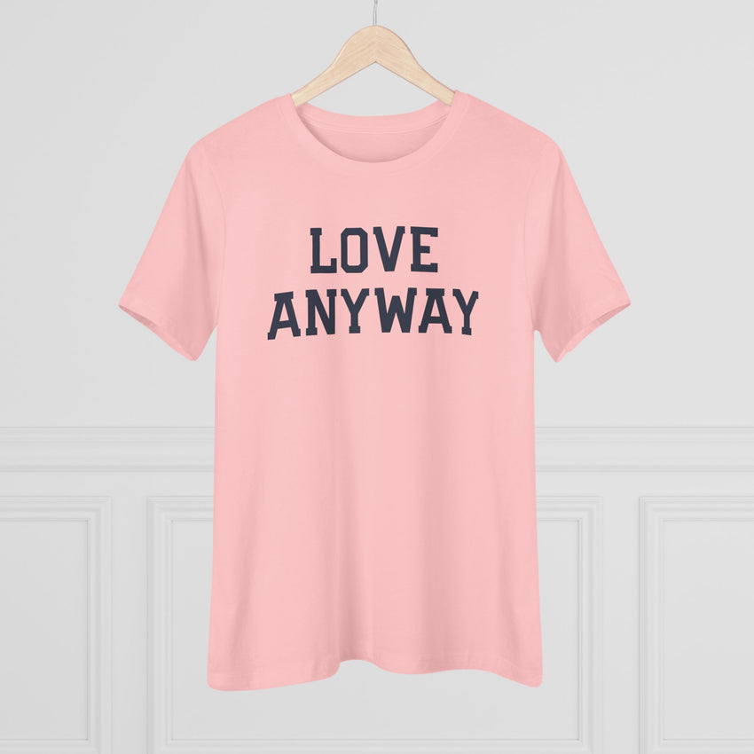 "Love Anyway" Women's Cotton Tee