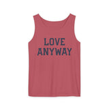 "Love Anyway" Unisex Garment-Dyed Tank Top