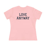 "Love Anyway" Women's Cotton Tee