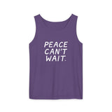"Peace Can't Wait" Unisex Garment-Dyed Tank Top